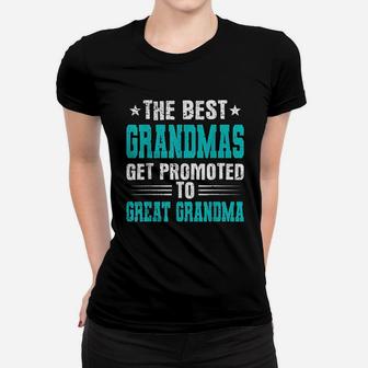 The Best Grandmas Get Promoted To Great Grandmas Ladies Tee - Seseable