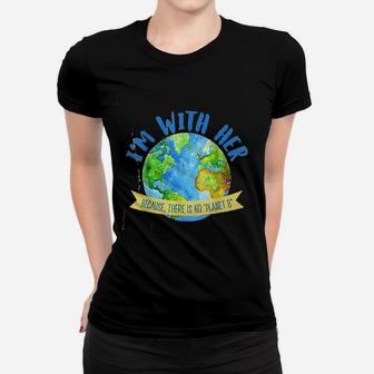 There Is No Planet B Great Planet Earth Day Environmentalist Ladies Tee - Seseable