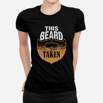 This Beard Is Taken Husband Fathers Day Gift Dad Ladies Tee - Seseable