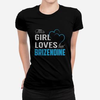 This Girl Loves Her Brizendine Name Shirts Women T-shirt - Seseable