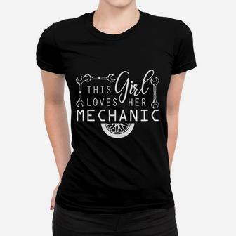 This Girl Loves Her Mechanic Mechanics Wife Funny Car Lover Women T-shirt - Seseable