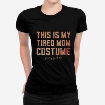 This Is My Tired Mom Costume Halloween Mommy Cute Ladies Tee - Seseable