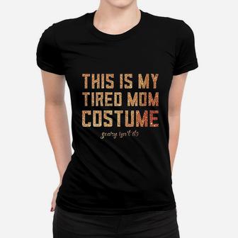 This Is My Tired Mom Costume Halloween Mommy Cute Matching Ladies Tee - Seseable
