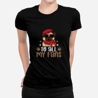 To All My Fans Bulldog Lovers Funny Gift, Dog Christmas Gifts Women T-shirt - Seseable