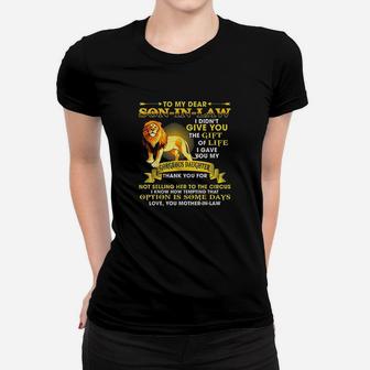 To My Dear Son In Law I Didnt Give You The Gift Of Life Women T-shirt - Seseable