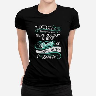 Tough Nephrology Nurse Funny Inspirational Quote Ladies Tee - Seseable
