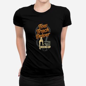 Tow Truck Driver Hook Up Pun Funny Car Towing Ladies Tee - Seseable
