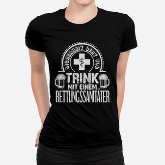 Trink mit einem Rettungssanitäter Schwarzes Frauen Tshirt, Bier und Spruch Design - Seseable