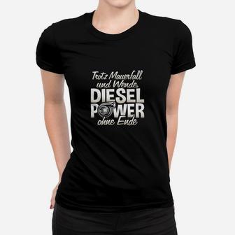 Trotz Mauerfall Und Wende Diesel Power Frauen T-Shirt - Seseable