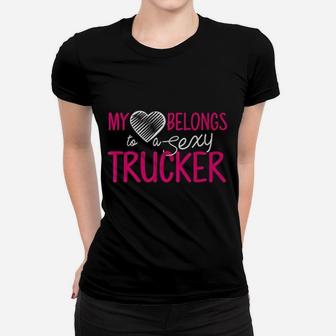 Truck Driver Wife My Heart Belongs To A Trucker Ladies Tee - Seseable