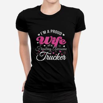Truckers Wife I Am Proud Wife Freaking Awesome Trucker Women T-shirt | Seseable UK
