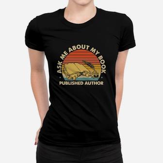 Tu Vintage Ask Me About My Book Published Author Writer Women T-shirt - Seseable