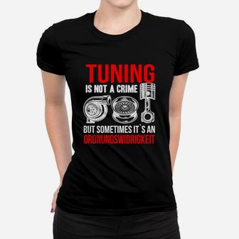 Tuning Ist Kein Verbrechen- Frauen T-Shirt - Seseable