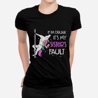 Unicorn Wine Lover If I Am Drunk It Is My Sisters Fault Ladies Tee - Seseable