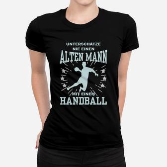Unterschüchze Nie Einen Alten Mann Mit Handball Frauen T-Shirt - Seseable