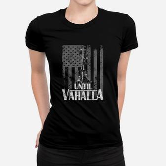 Until Valhalla Shirt - Great Birthday Gifts Christmas Gifts Ladies Tee - Seseable