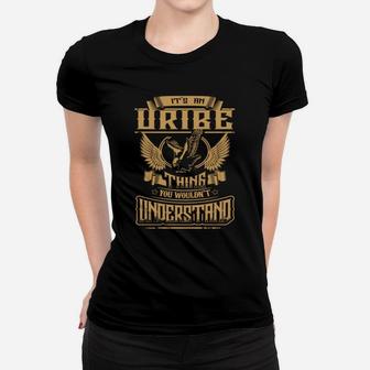 Uribe Shirt .its An Uribe Thing You Wouldnt Understand - Uribe Tee Shirt, Uribe Hoodie, Uribe Family, Uribe Tee, Uribe Name Ladies Tee - Seseable