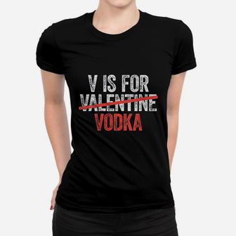 V Is For Vodka Valentines Day Drinking Gift Ladies Tee - Seseable
