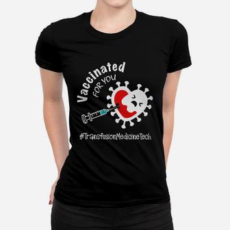 Vaccinated For You Transfusion Medicine Tech Ladies Tee - Seseable
