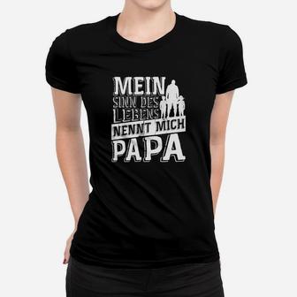 Vater Lebenssinn Nennt Mich Papa Geschenk Frauen T-Shirt - Seseable