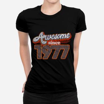 Vintage Awesome Since 1977 45th Birthday Gift 45 Years Old Ladies Tee - Seseable