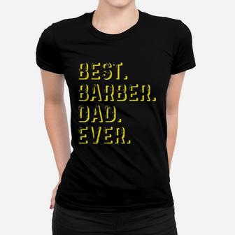 Vintage Best Barber Dad Ever Father's Day Gift T-shirt Ladies Tee - Seseable