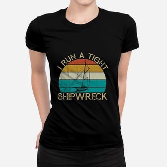 Vintage I Run A Tight Shipwreck Ladies Tee - Seseable