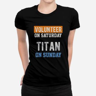 Volunteer On Saturday Titan On Sunday Nashville Football Ladies Tee - Seseable