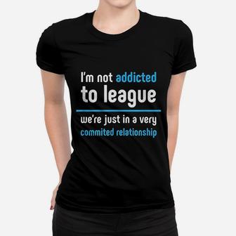 We Are In A Committed Relationship Legends Ladies Tee - Seseable