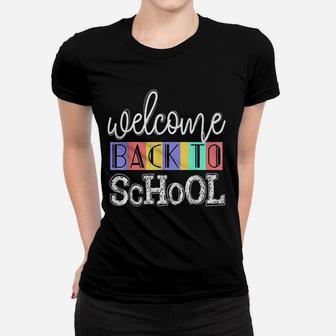 Welcome Back To School First Day Of School Teachers Gifts Ladies Tee - Seseable