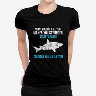 What Doesnt Kill You Makes You Stronger Funny Shark Ladies Tee - Seseable