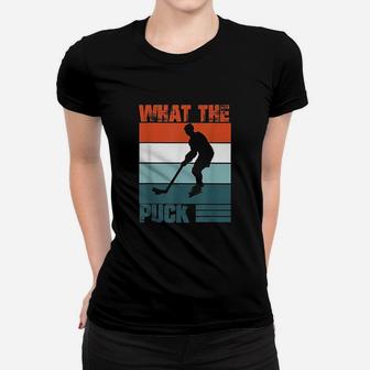 What The Puck Ice Hockey Fans Cool Hockey Supporters Gift Women T-shirt - Seseable