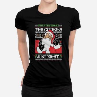 When They Bake The Cookies Just Right Santa Claus T Shirt Ladies Tee - Seseable