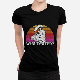 Who Tooted Train Themed Gift Train Collectors Gift Ladies Tee - Seseable
