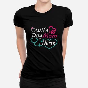 Wife Dog Mom Nurse Happy Nurse Mother Day Ladies Tee - Seseable