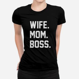 Wife Mom Boss Funny I Am The Boss Ladies Tee - Seseable
