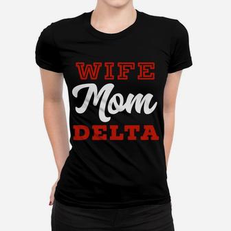 Wife Mom Delta Mothers Appreciation Ladies Tee - Seseable
