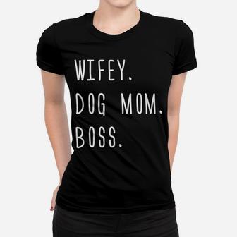 Wifey Dog Mom Boss Funny Wife Gift Womens Ladies Tee - Seseable