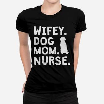 Wifey Dog Mom Nurse Funny For Nurses Dog Mom Ladies Tee - Seseable