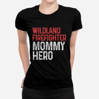 Wildland Firefighter Mommy Firefighting Fireman Ladies Tee - Seseable