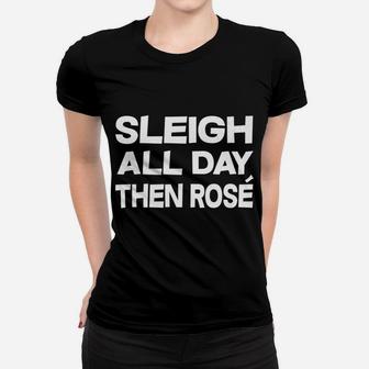 Wine Drinking Christmas Sleigh All Day Rose Ladies Tee - Seseable