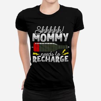 Womens Funny New Mom Wine Lover Mommy Needs To Recharge Ladies Tee - Seseable
