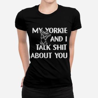 Womens My Yorkie And I Talk About You Funny Yorkie Dog Lover Ladies Tee - Seseable