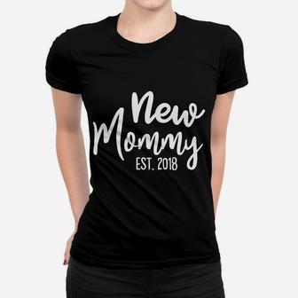 Womens New Mommy Est 2018 Mothers Gifts For Expecting Mother Ladies Tee - Seseable