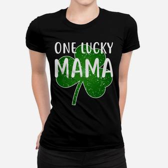 Womens One Lucky Mama Funny St Patricks Day Party Ladies Tee - Seseable