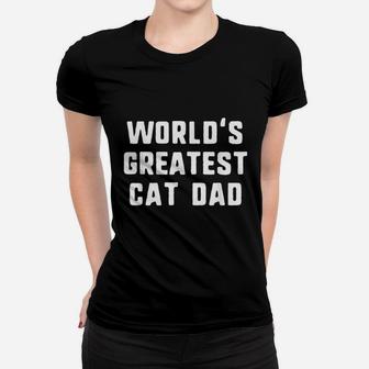 Worlds Greatest Cat Dad Ladies Tee - Seseable