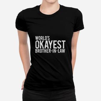 Worlds Okayest Brother In Law Ladies Tee - Seseable