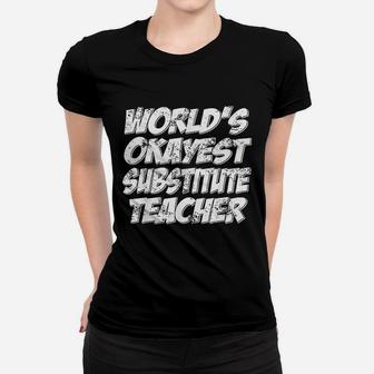 Worlds Okayest Substitute Teacher Ladies Tee - Seseable