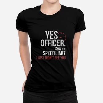 Yes Officer Speeding Tshirt Ladies Tee - Seseable