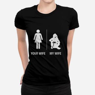 Your Wife My Wife Gamer Funny Gaming Husband Gift Women T-shirt - Seseable